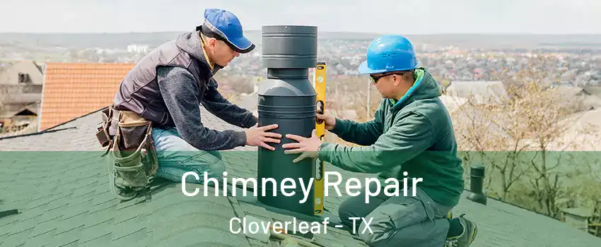  Chimney Repair Cloverleaf - TX
