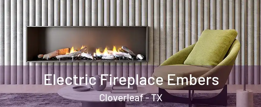 Electric Fireplace Embers Cloverleaf - TX
