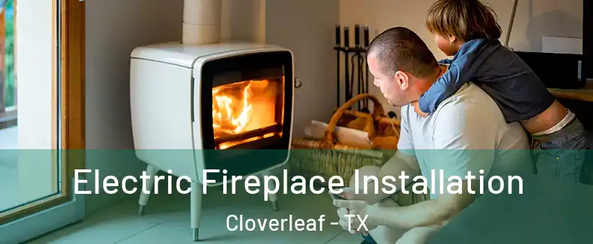  Electric Fireplace Installation Cloverleaf - TX