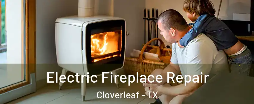  Electric Fireplace Repair Cloverleaf - TX