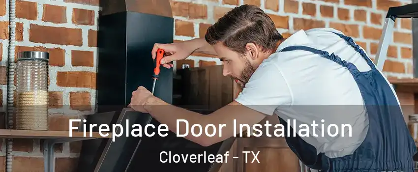  Fireplace Door Installation Cloverleaf - TX