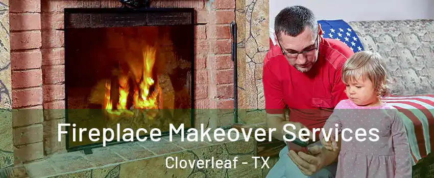 Fireplace Makeover Services Cloverleaf - TX