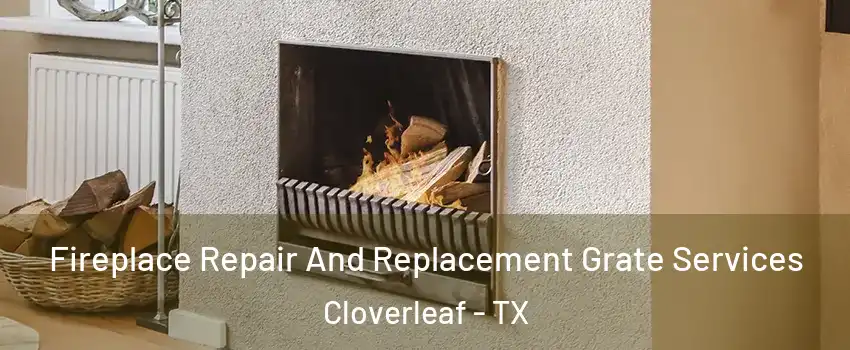  Fireplace Repair And Replacement Grate Services Cloverleaf - TX