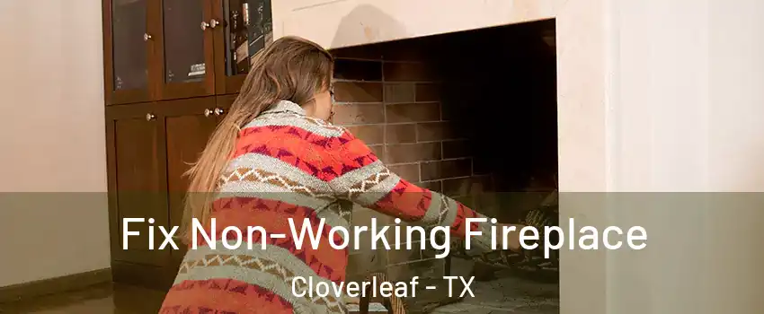  Fix Non-Working Fireplace Cloverleaf - TX