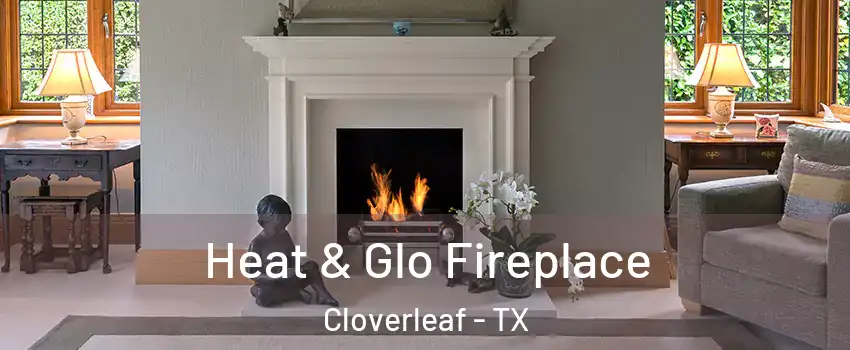  Heat & Glo Fireplace Cloverleaf - TX
