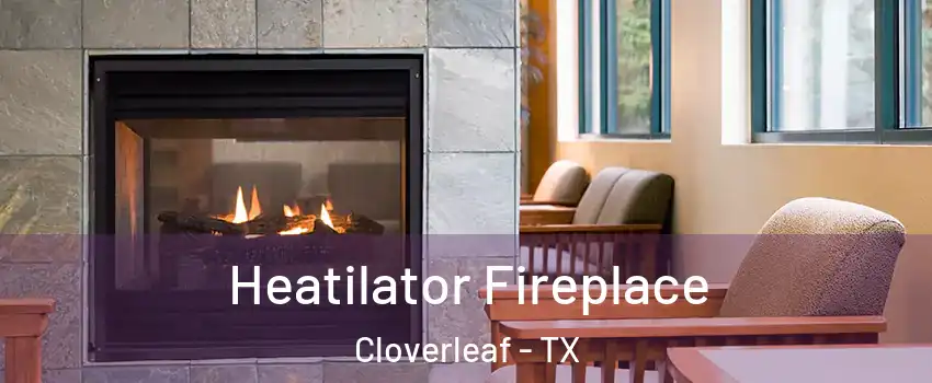  Heatilator Fireplace Cloverleaf - TX