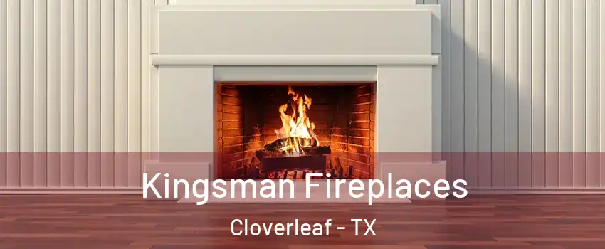  Kingsman Fireplaces Cloverleaf - TX