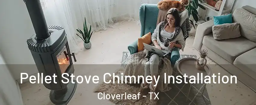  Pellet Stove Chimney Installation Cloverleaf - TX