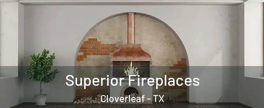  Superior Fireplaces Cloverleaf - TX