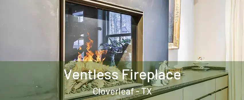  Ventless Fireplace Cloverleaf - TX