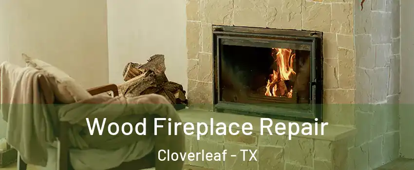  Wood Fireplace Repair Cloverleaf - TX